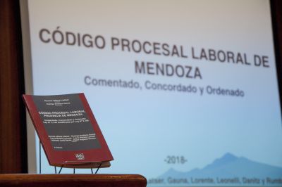 PRESENTACIÓN DEL “CÓDIGO PROCESAL LABORAL DE LA PROVINCIA DE MENDOZA. COMENTADO, CONCORDADO Y ORDENADO”