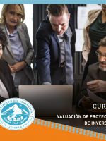 Curso de Capacitación Profesional VALUACION DE PROYECTOS EN TIEMPOS COMPLEJOS: “Chau VAN y TIR; Bienvenido E.V.A.®”